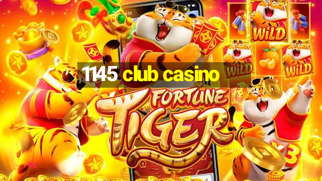 1145 club casino