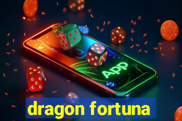 dragon fortuna