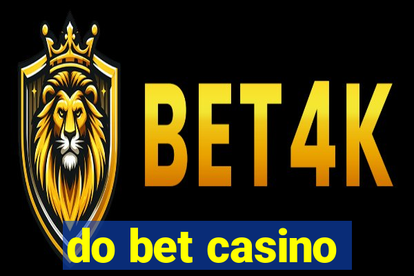 do bet casino