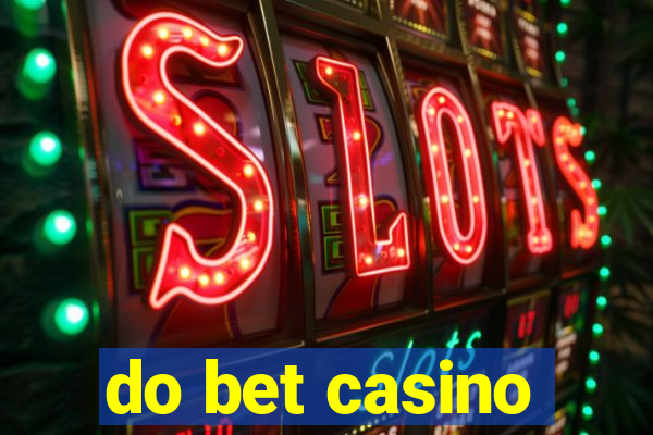 do bet casino