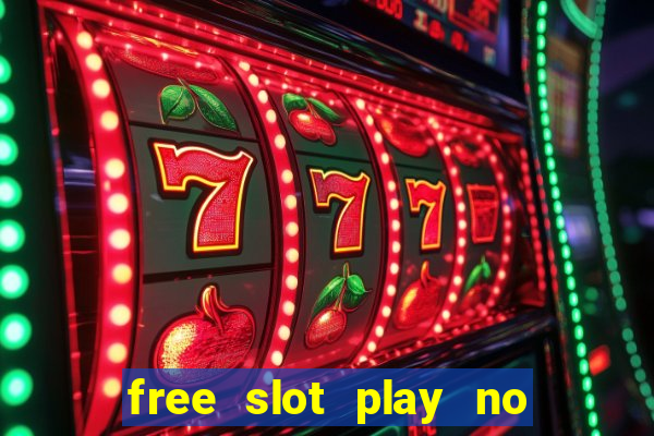 free slot play no deposit with bonus