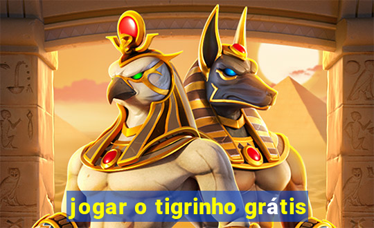 jogar o tigrinho grátis