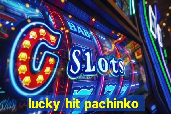 lucky hit pachinko