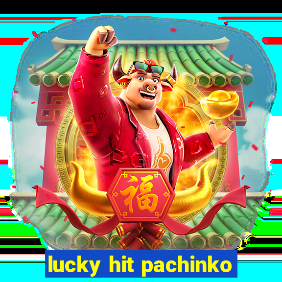 lucky hit pachinko