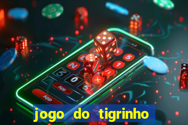 jogo do tigrinho que aposta r$ 1