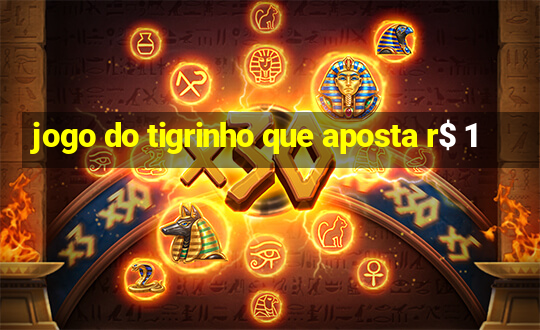 jogo do tigrinho que aposta r$ 1