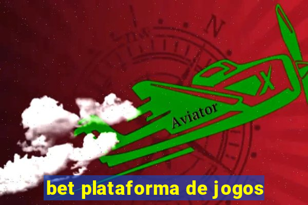 bet plataforma de jogos