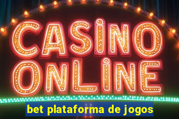 bet plataforma de jogos