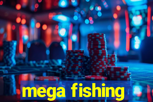 mega fishing