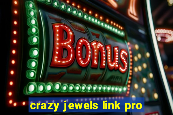 crazy jewels link pro