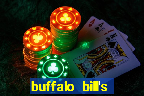 buffalo bill's hotel and casino