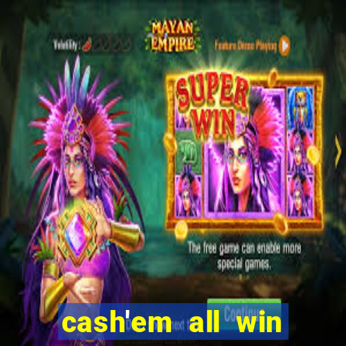 cash'em all win real money