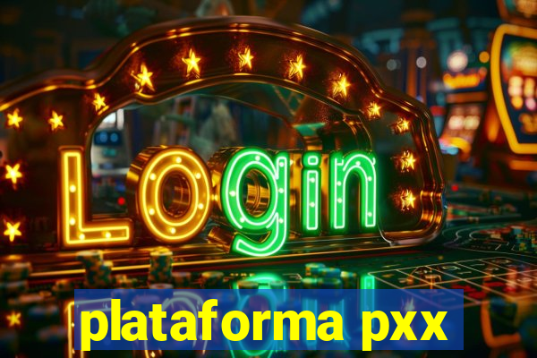 plataforma pxx