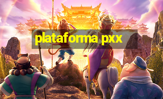 plataforma pxx