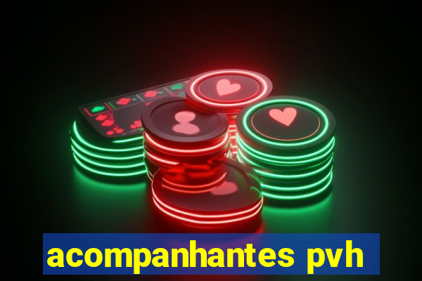 acompanhantes pvh