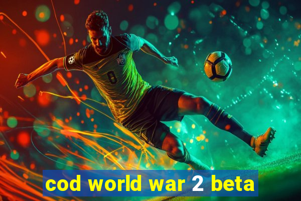 cod world war 2 beta