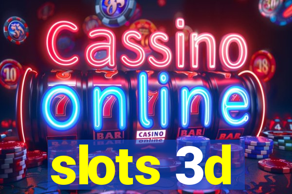 slots 3d