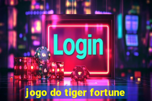 jogo do tiger fortune