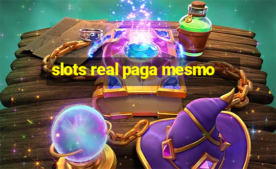 slots real paga mesmo