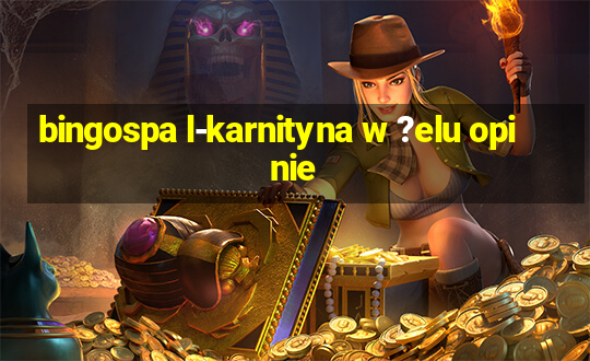 bingospa l-karnityna w ?elu opinie