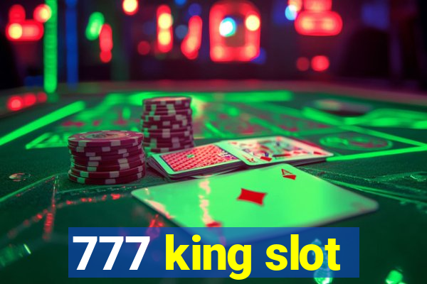 777 king slot