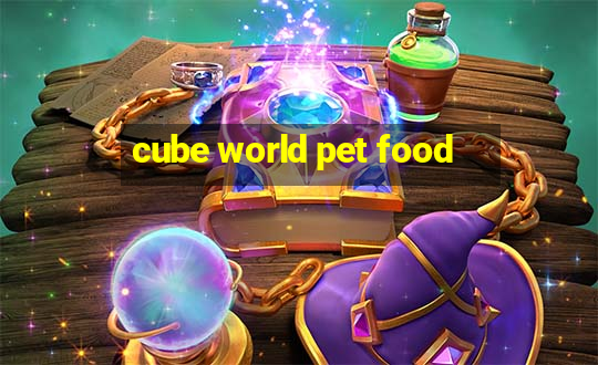 cube world pet food