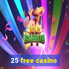 25 free casino