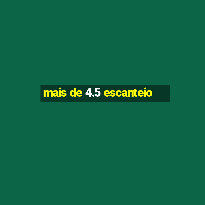 mais de 4.5 escanteio