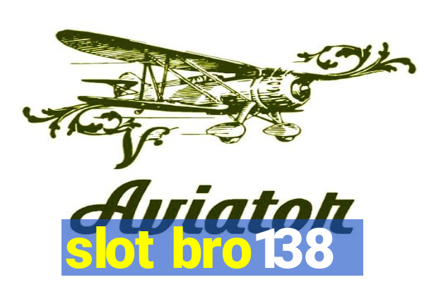 slot bro138