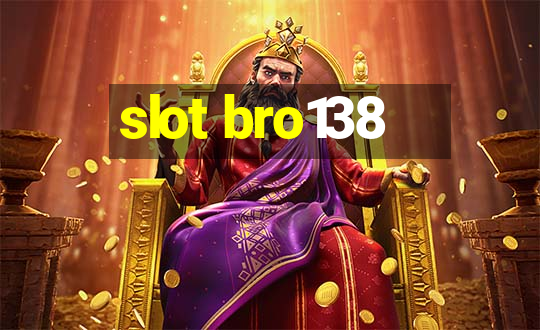 slot bro138