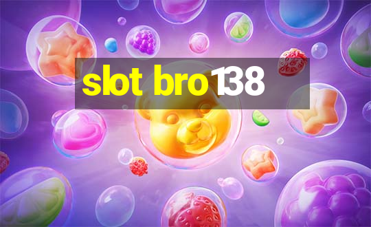 slot bro138