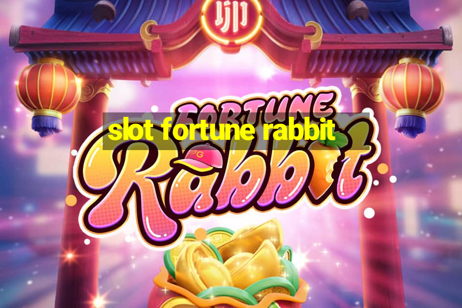 slot fortune rabbit