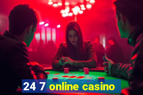 24 7 online casino