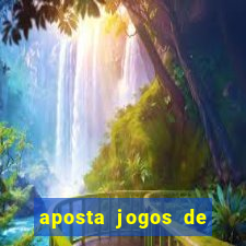 aposta jogos de futebol online