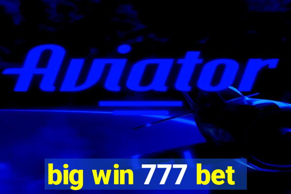 big win 777 bet