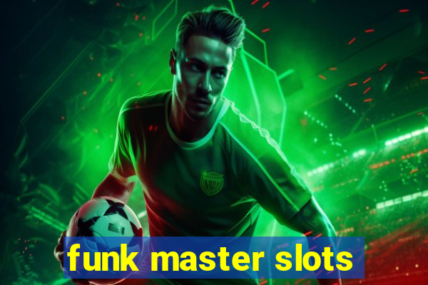 funk master slots