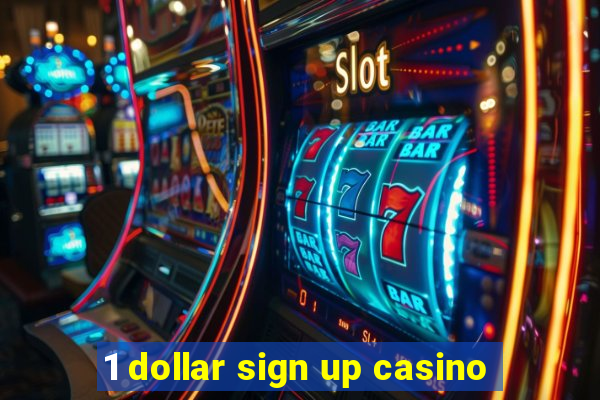 1 dollar sign up casino