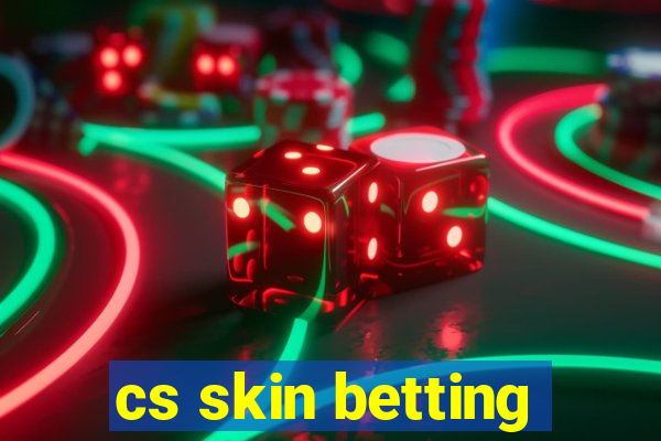 cs skin betting