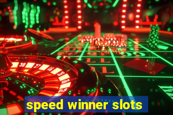 speed winner slots