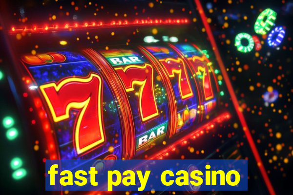 fast pay casino