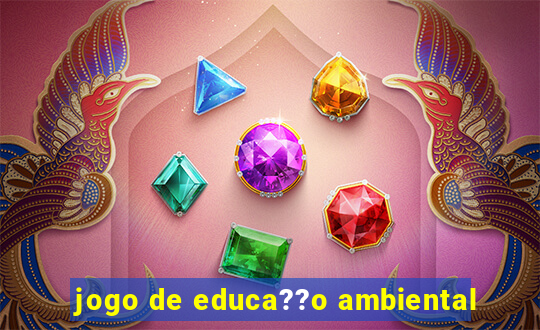 jogo de educa??o ambiental