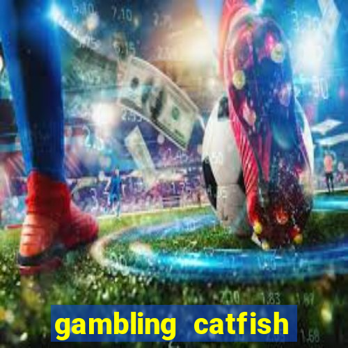 gambling catfish bend casino