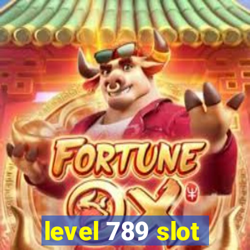 level 789 slot