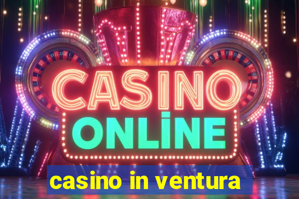 casino in ventura