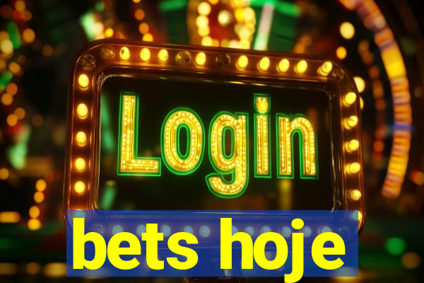 bets hoje