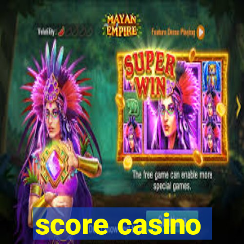 score casino