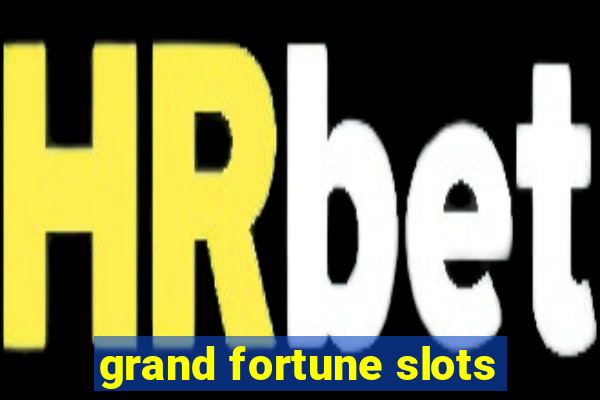 grand fortune slots