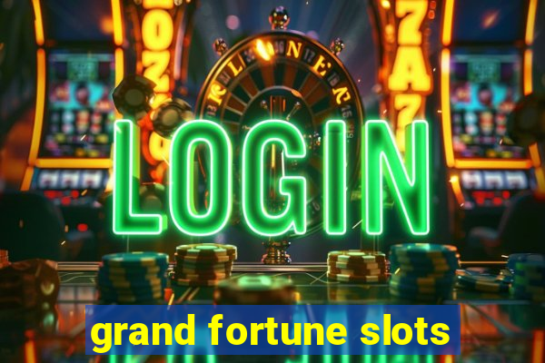 grand fortune slots