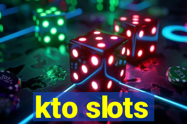 kto slots