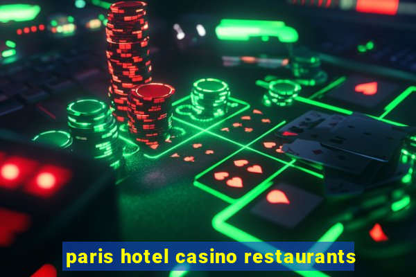 paris hotel casino restaurants